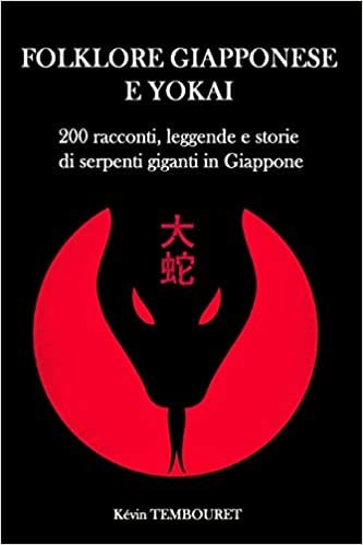 okumak Folklore giapponese e yokai: 200 racconti, leggende e storie di serpenti giganti in Giappone