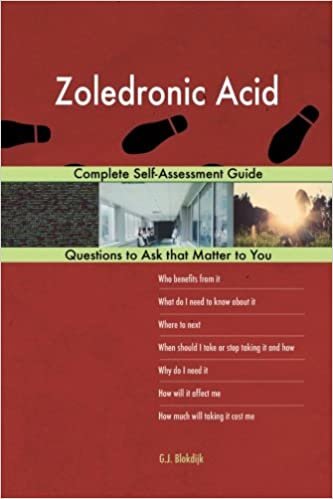 okumak Zoledronic Acid; Complete Self-Assessment Guide
