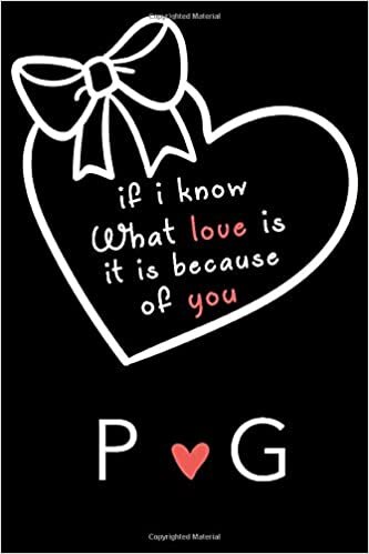 okumak If i know what love is,it is because of you P and G: Classy Monogrammed notebook with Two Initials for Couples,monogram initial notebook,love ... 110 Pages, 6x9, Soft Cover, Matte Finish