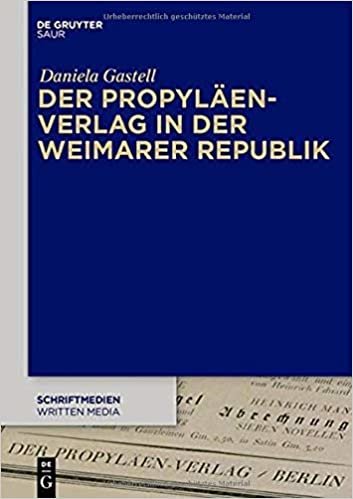 okumak Der Propyläen-Verlag in der Weimarer Republik (Schriftmedien – Kommunikations- und buchwissenschaftliche Perspektiven, Band 8)