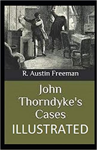 okumak John Thorndyke&#39;s Cases Illustrated