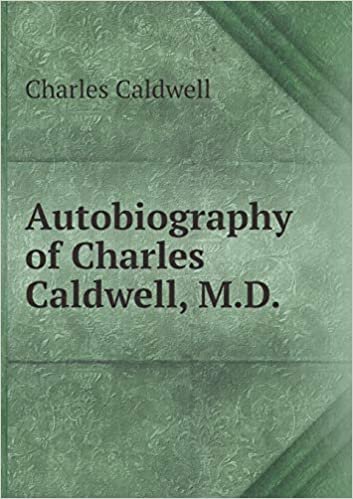 okumak Autobiography of Charles Caldwell, M.D