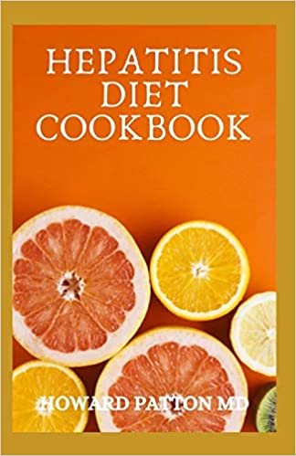okumak HEPATITIS DIET COOKBOOK: The Essential Guide To Delicious Recipes And Meal Plan To Maintain Wellness