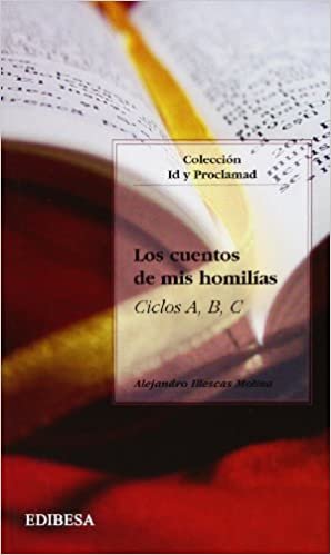 okumak Los Cuentos de MIS Homilias: Ciclos A, B, C (Coleccion Id y Proclamad)