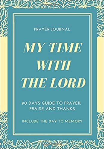 okumak Prayer Journal My Time with The Lord: Volume 38 A Christian Notebook for Prayers and Gratitude - 90 days Guide To Prayer, Praise and Thanks include the day to memory (My Prayer Journal)
