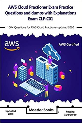 okumak AWS Cloud Practioner Exam Practice Questions and s with explanations Exam CLF-C01: 100+ Questions for AWS Cloud Practioner updated 2020