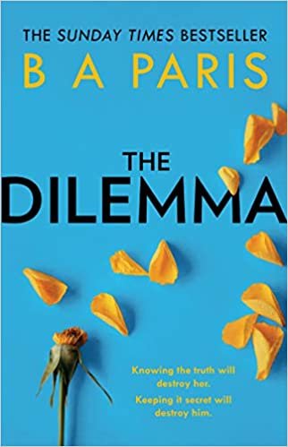 okumak The Dilemma: The New Thrilling Drama from Sunday Times, Million-Copy, Number 1 Bestselling Author, B A Paris