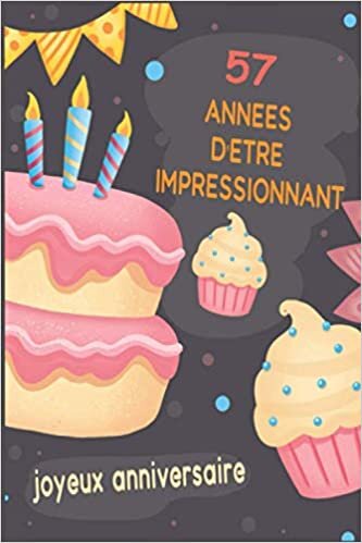 okumak 57 ans d&#39;être génial: Journal de cahier | Cadeau d&#39;anniversaire pour ceux qui sont nés en 1964 | Cadeau d&#39;anniversaire pour les hommes qui tournent ... Cadeau d&#39;anniversaire pour les filles qui to