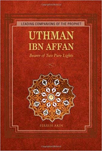 okumak UTHMAN IBN AFFAN (Leading Companions of the Prophet)
