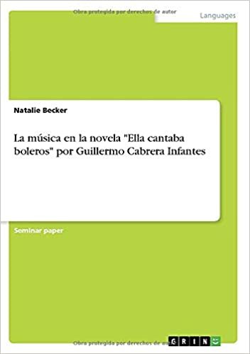 okumak La música en la novela &quot;Ella cantaba boleros&quot; por Guillermo Cabrera Infantes