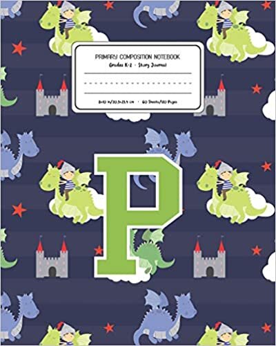 okumak Primary Composition Notebook Grades K-2 Story Journal P: Dragons Animal Pattern Primary Composition Book Letter P Personalized Lined Draw and Write ... Boys Exercise Book for Kids Back to School
