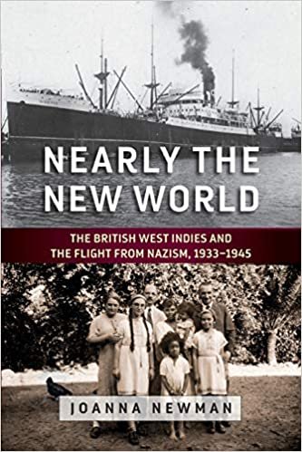 okumak Nearly the New World: The British West Indies and the Flight from Nazism, 1933-1945