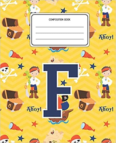 okumak Composition Book F: Pirates Pattern Composition Book Letter F Personalized Lined Wide Rule Notebook for Boys Kids Back to School Preschool Kindergarten and Elementary Grades K-2