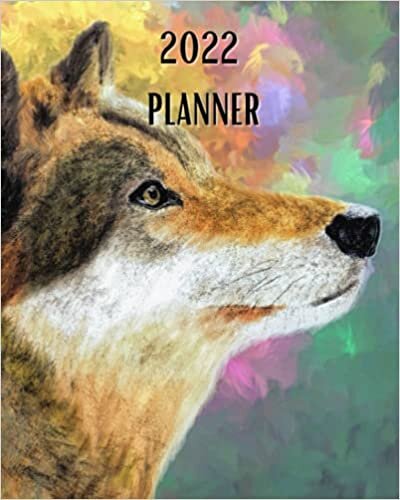 okumak 2022 Planner: Colorful Wolf - Monthly Calendar with U.S./UK/ Canadian/Christian/Jewish/Muslim Holidays– Calendar in Review/Notes 8 x 10 in.-Wildlife Animals For Work Business School