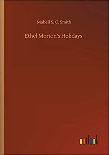 okumak Ethel Morton&#39;s Holidays