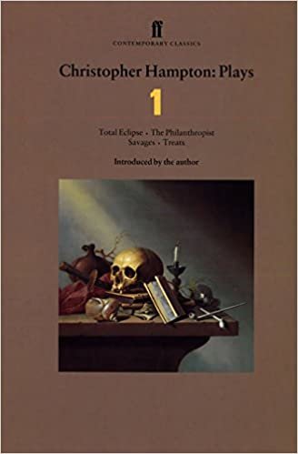 okumak Christopher Hampton Plays 1: Total Eclipse; The Philanthropist; Savages; Treats: &quot;Total Eclipse&quot;, &quot;The Philanthropist&quot;, &quot;Savages&quot;, &quot;Treats&quot; v. 1 (Faber Contemporary Classics)