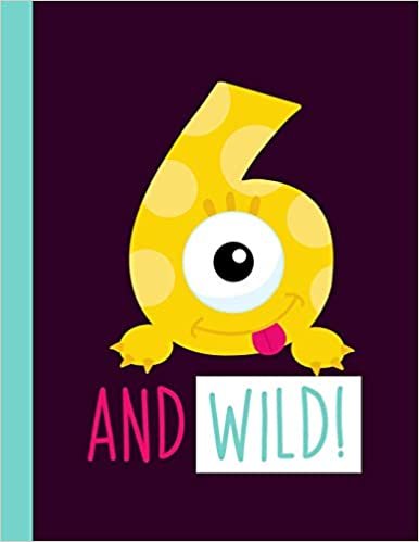 okumak 6 And Wild!: A 6-Year-Old Girl Pink Monster Primary Composition Notebook For Girls Grades K-2 Featuring Handwriting Lines