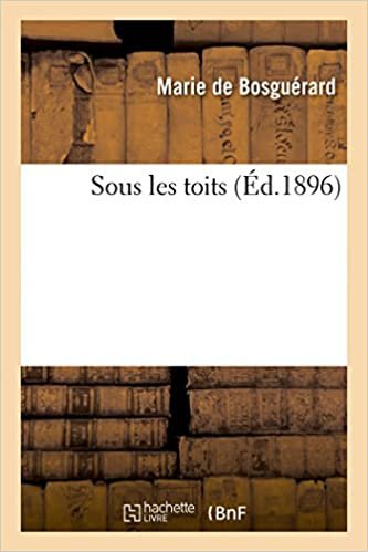 okumak Bosguerard-M, d: Sous Les Toits (Litterature)