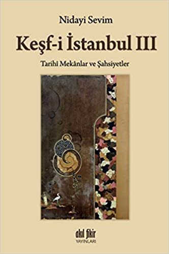 okumak Keşf-i İstanbul 3: Tarihi Mekanlar ve Şahsiyetler