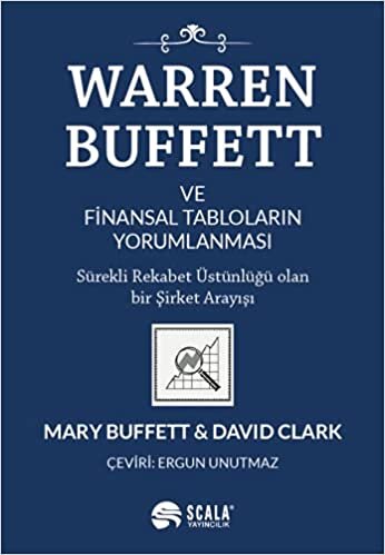 okumak Warren Buffett ve Finansal Tabloların Yorumlanması: Sürekli Rekabet Üstünlüğü Olan Bir Şirket Arayışı