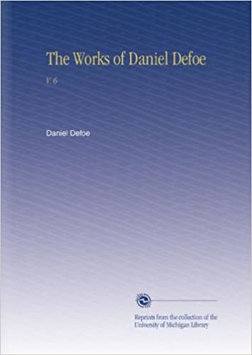 okumak The Works of Daniel Defoe: V. 6