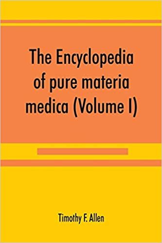 okumak The encyclopedia of pure materia medica; a record of the positive effects of drugs upon the healthy human organism (Volume I)