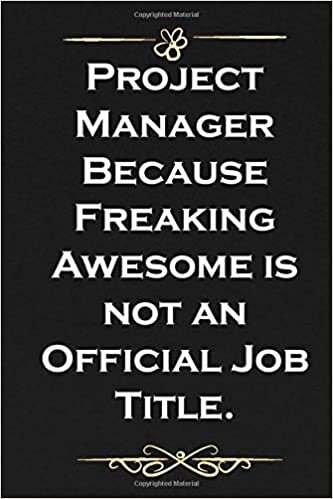 okumak Project Manager Because Freaking Awesome is not an Official Job Title.: Classy Notebook with cover matte black Lined Journal simple gifts quotes about ... Manager Because F) Size 6 x 9, 100 pages.