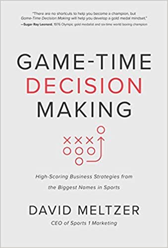 okumak Game-Time Decision Making: High-Scoring Business Strategies from the Biggest Names in Sports