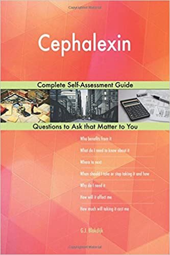 okumak Cephalexin; Complete Self-Assessment Guide