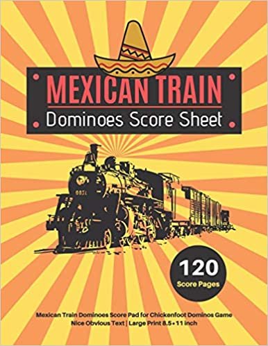okumak Mexican Train Score Sheets: V.4 Mexican Train Dominoes Score Pad for Chickenfoot Dominos Game | Nice Obvious Text | Large Print 8.5*11 inch