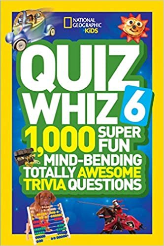 ناشونال جيوغرافيك للأطفال quiz whiz 6: 1,000 Super مرح mind-bending تمام ً ا من الروعة trivia أسئلة