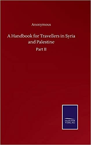 okumak A Handbook for Travellers in Syria and Palestine: Part II