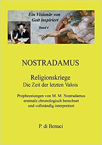 okumak Ein Visionär von Gott inspiriert - Nostradamus: Religionskriege: 4