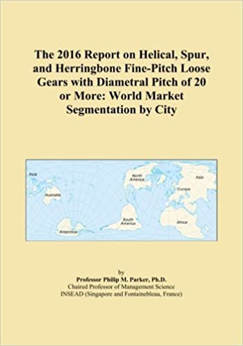okumak The 2016 Report on Helical, Spur, and Herringbone Fine-Pitch Loose Gears with Diametral Pitch of 20 or More: World Market Segmentation by City