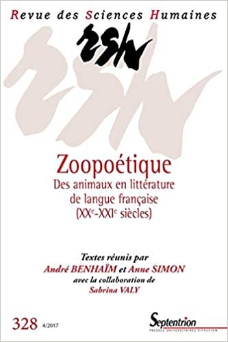okumak Zoopoétique: N°328 4/2017. Des animaux en littérature moderne de langue française. (Revue des sciences humaines)
