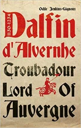 okumak Dalfin d&#39;Alvernhe (1150-1234): Troubadour Lord of Auvergne