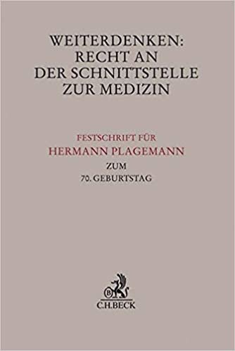 okumak Weiterdenken: Recht an der Schnittstelle zur Medizin: Festschrift für Hermann Plagemann zum 70. Geburtstag