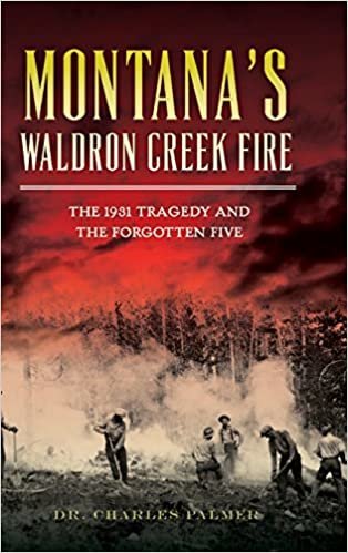 okumak Montana&#39;s Waldron Creek Fire: The 1931 Tragedy and the Forgotten Five