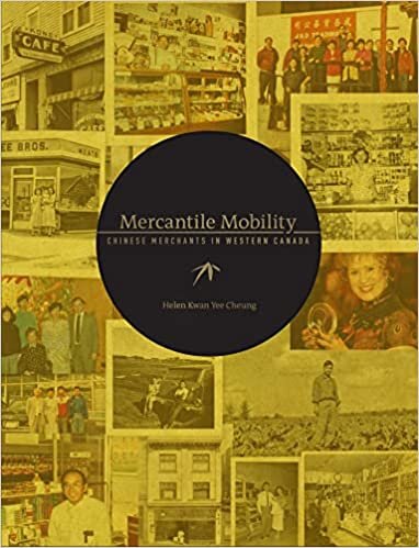 Mercantile Mobility: Chinese Merchants in Western Canada