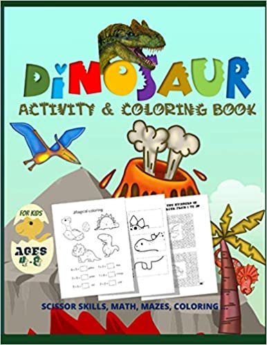 okumak Dinosaur Activity &amp; Coloring Book for Kids Ages 4-8 SCISSOR SKILLS, MATH, MAZES, COLORING ...: PART 1 - Preschool to Kindergarten; many different ... have fun. Great gift idea for kids ages 4-8.