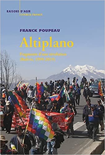 okumak Altiplano. Fragments d&#39;une révolution (Bolivie, 1999-2019)