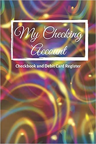 okumak My Checking Account: V.6 - Checkbook and Debit Card Register ; Personal Checking Account Balance, Simple Transaction Leager / double-sided perfect binding, non-perforated