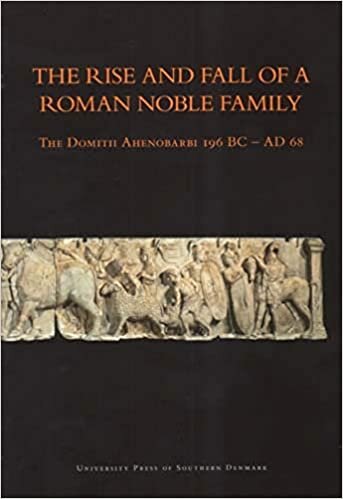 Rise & Fall of a Roman Noble Family: The Domith Ahenobarbi 196BC-AD68