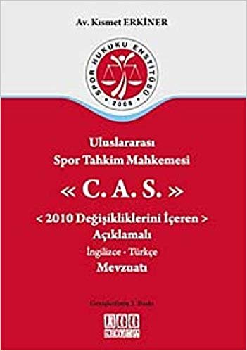 okumak Uluslararası Spor Tahkim Mahkemesi C.A.S.: 2010 Değişikliklerini İçeren Açıklamalı İngilizce - Türkçe  Mevzuatı