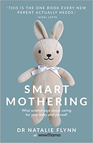 okumak Smart Mothering: What Science Says about Caring for Your Baby and Yourself