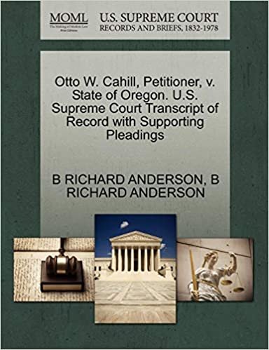 okumak Otto W. Cahill, Petitioner, v. State of Oregon. U.S. Supreme Court Transcript of Record with Supporting Pleadings