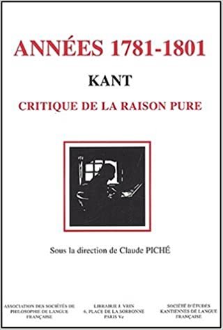 okumak Kant, Les Annees 1781-1801: Critique de la Raison Pure Vingt ANS de Reception (Bibliotheque D&#39;Histoire de la Philosophie)