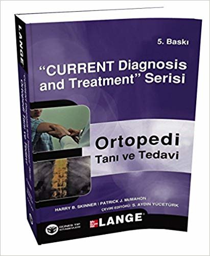 okumak Ortopedi Tanı ve Tedavi: &quot;Current Diagnosis and Treatment&quot; Serisi