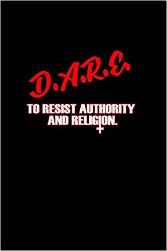 okumak D.A.R.E. to resist authority and religion: Notebook | Journal | Diary | 110 Lined pages