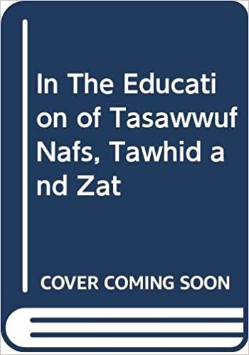 okumak In the Education of Tasawwuf Nafs Tawhid and Zat